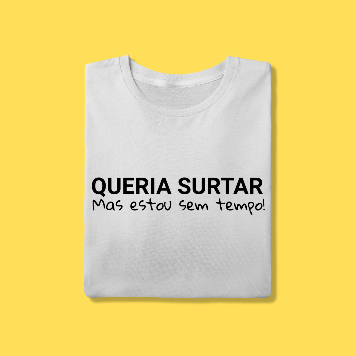 Nome do produto: Camiseta Queria surtar mas estou sem tempo