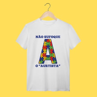 Camiseta Não sufoque o Aurtista