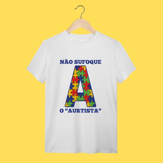 Camiseta Não sufoque o Aurtista