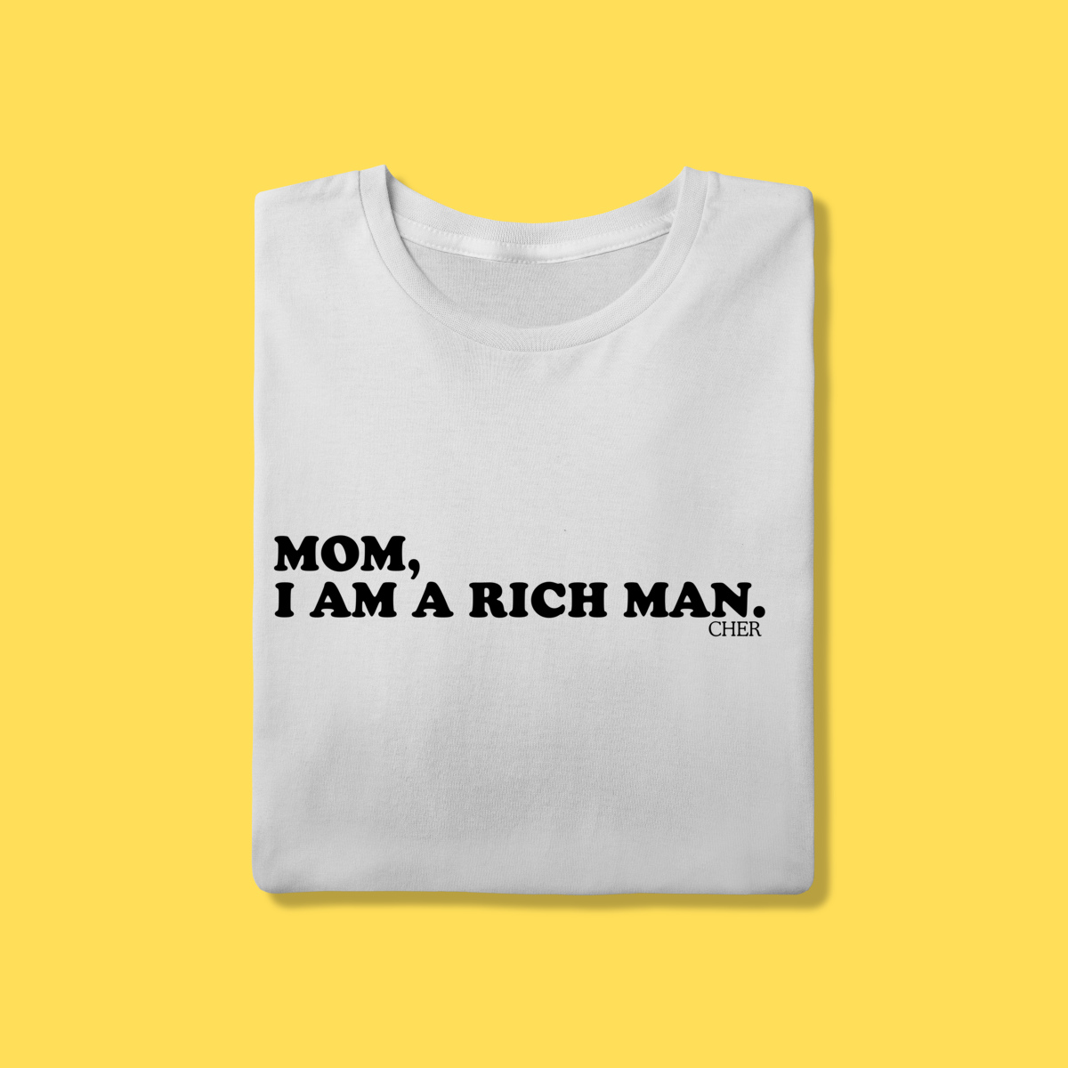 Nome do produto: Camiseta Mom,i am a rich man. CHER.
