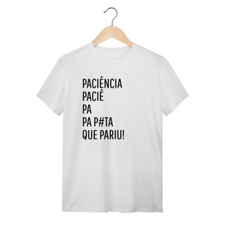 Nome do produto Camiseta Paciência 