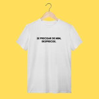 Nome do produto Camiseta Se precisar de mim ,desprecise