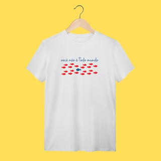 Nome do produto Camiseta você não é todo mundo