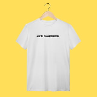 Nome do produto Camiseta acordei e não recomendo