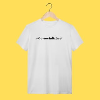 Nome do produto Camiseta não socializável