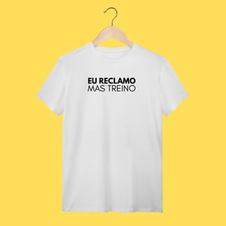Nome do produto Camiseta eu reclamo mas treino