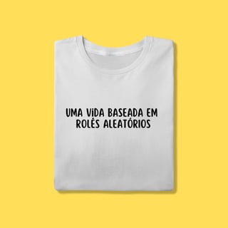 Nome do produto Camiseta uma vida baseada em rolês aleatórios