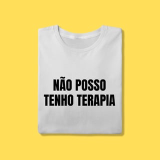 Nome do produto Camiseta não posso tenho terapia