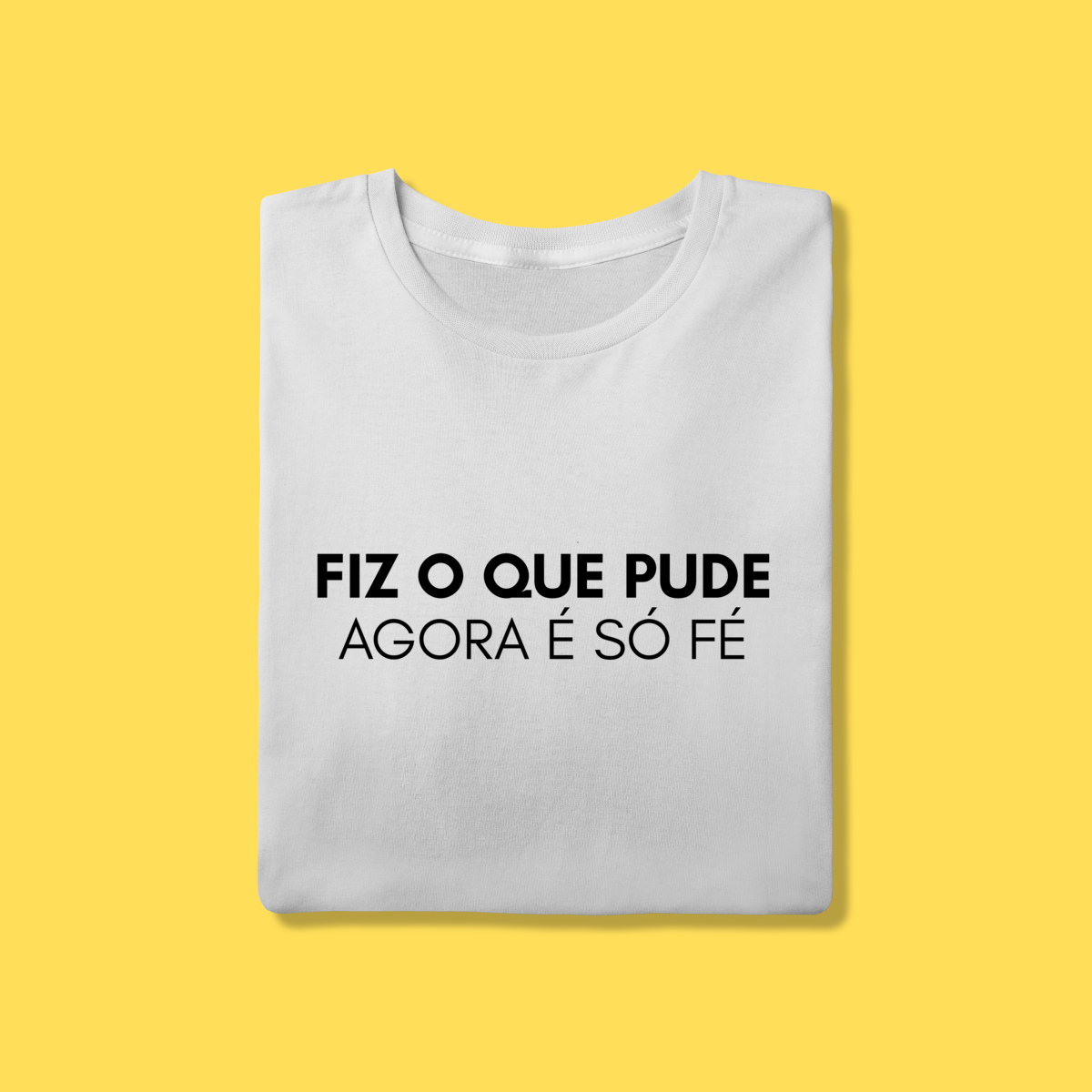 Nome do produto: Camiseta Fiz o que pude agora é só fé