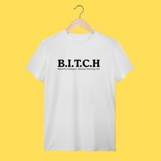 Nome do produto Camiseta Bitch,Beautiful. Intelligent. Talented. Charming. Hot.