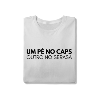 Nome do produto Camiseta um pé no caps outro no serasa