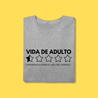 Camiseta Vida de adulto, Experiência horrível