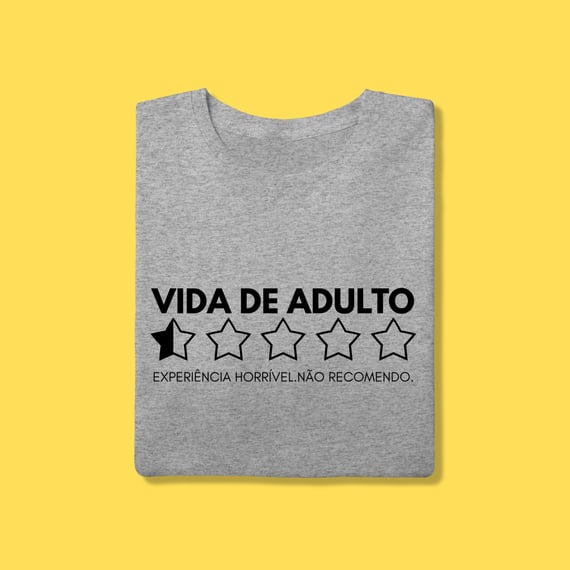 Camiseta Vida de adulto, Experiência horrível