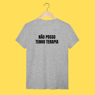 Nome do produto Camiseta não posso tenho terapia