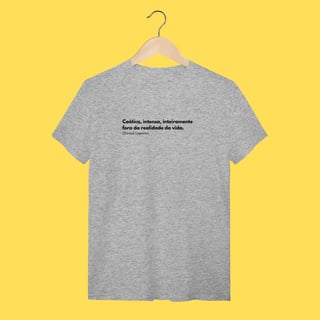 Nome do produto Camiseta Caótica, intensa, inteiramente fora da realidade da vida. 