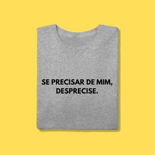 Nome do produto Camiseta Se precisar de mim ,desprecise