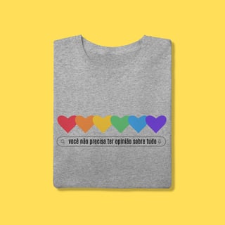 Nome do produto Camiseta você não precisa ter opinião sobre tudo