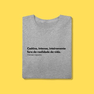 Nome do produto Camiseta Caótica, intensa, inteiramente fora da realidade da vida. 