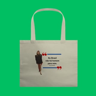 Ecobag no Brasil não há homem pra mim