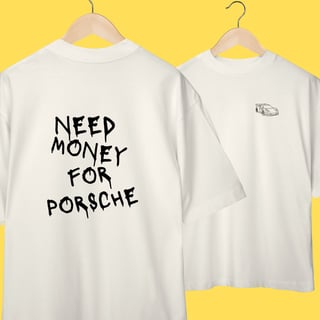 Nome do produto Oversized Need Money for Porsche