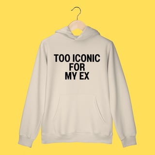 Nome do produto Moletom Too Iconic for my ex