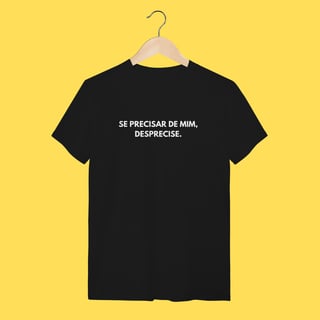 Nome do produto Camiseta Se precisar de mim ,desprecise