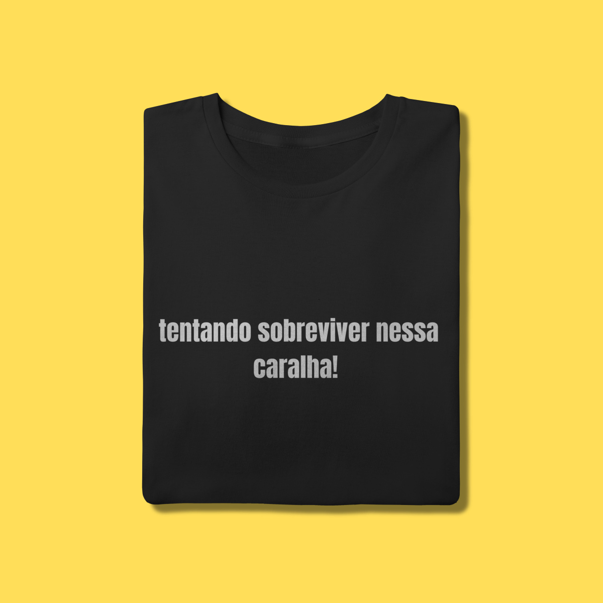 Nome do produto: Camiseta tentando sobreviver nessa caralha