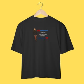 Nome do produto Oversized No Brasil não há homem pra mim