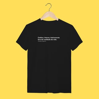 Nome do produto Camiseta Caótica, intensa, inteiramente fora da realidade da vida. 