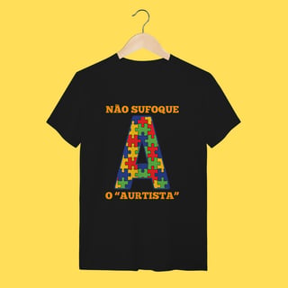 Nome do produto Camiseta Não sufoque o Aurtista