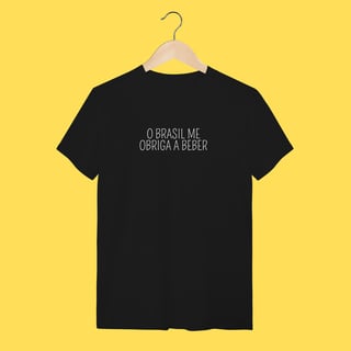 Nome do produto Camiseta O Brasil me obriga a beber