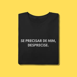 Nome do produto Camiseta Se precisar de mim ,desprecise