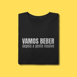 Nome do produto Vamos beber depois a gente resolve