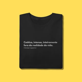 Nome do produto Camiseta Caótica, intensa, inteiramente fora da realidade da vida. 
