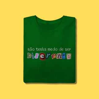 Nome do produto Camiseta não tenha medo de ser diferente