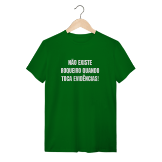 Nome do produto Camiseta Não existe roqueiro quando toca evidências