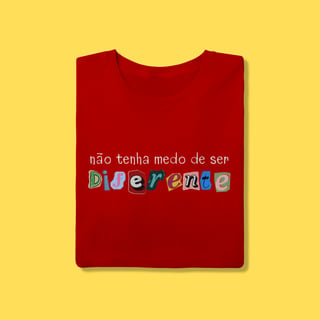 Nome do produto Camiseta não tenha medo de ser diferente