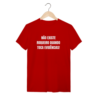 Nome do produto Camiseta Não existe roqueiro quando toca evidências