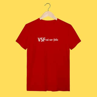 Nome do produto  Camiseta VSF vai ser feliz