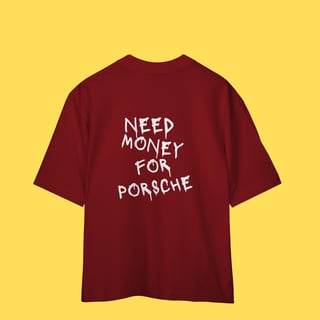 Nome do produto Oversized Need Money for Porsche