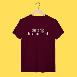 Nome do produto Camiseta Chato não , IN-SU-POR-TÁ-VEL