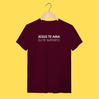 Nome do produto Camiseta Jesus te ama, eu te suporto