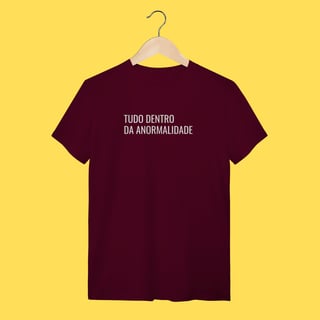 Nome do produto Camiseta tudo dentro da anormalidade
