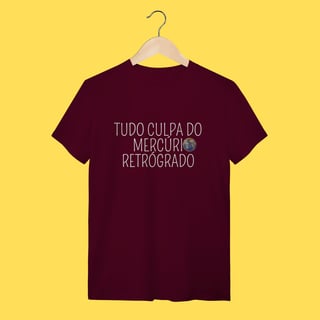 Nome do produto Camiseta tudo culpa do Mercúrio Retrógrado