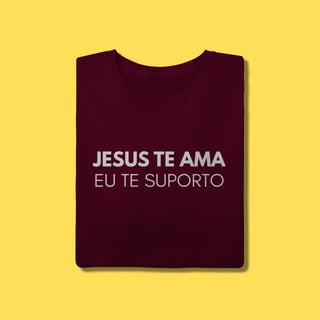 Nome do produto Camiseta Jesus te ama, eu te suporto
