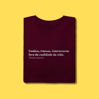 Nome do produto Camiseta Caótica, intensa, inteiramente fora da realidade da vida. 