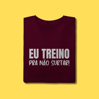 Nome do produto Camiseta eu treino pra não surtar