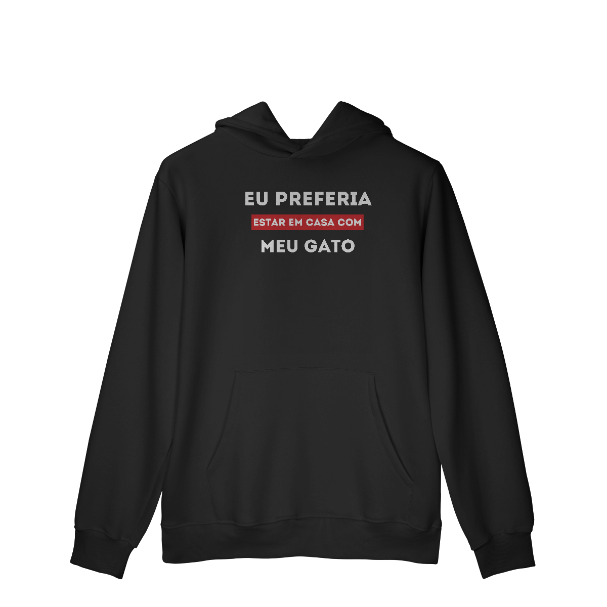 Nome do produto: Preferia meu Gato [Moletom Prime Canguru]