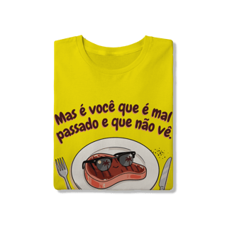 Nome do produto Mas é você que é mal passado e que não vê