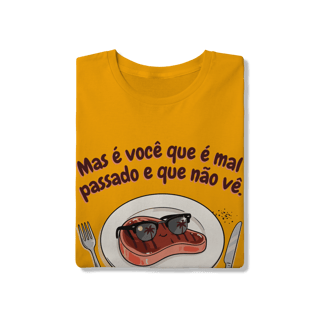 Nome do produto Mas é você que é mal passado e que não vê